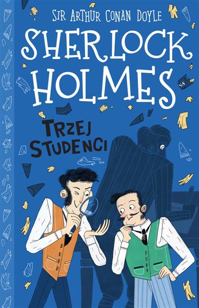 KLASYKA DLA DZIECI. SHERLOCK HOLMES. TOM 10. TRZEJ