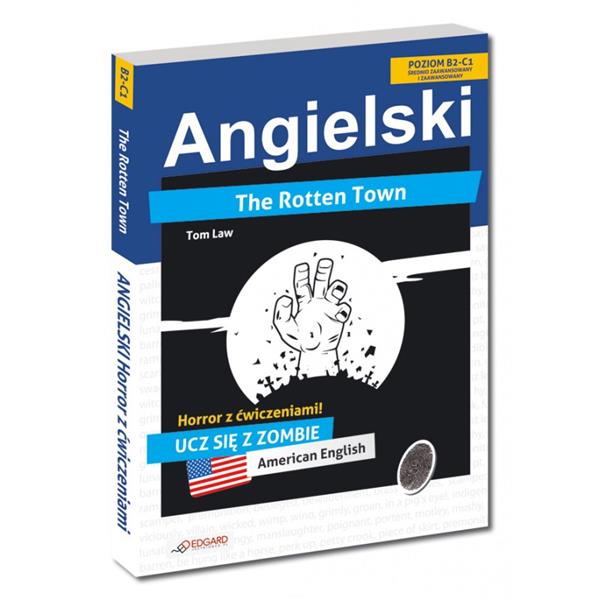 ANGIELSKI. HORROR Z ĆWICZENIAMI. THE ROTTEN TOWN