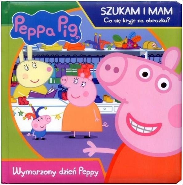 ŚWINKA PEPPA. WYMARZONY DZIEŃ PEPPY