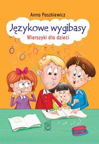 JĘZYKOWE WYGIBASY. WIERSZYKI DLA DZIECI