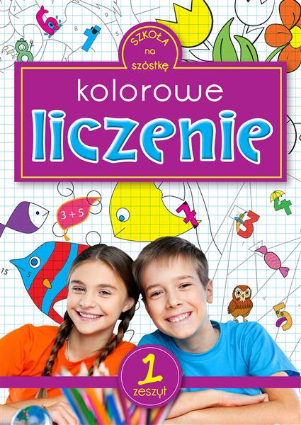 KOLOROWE LICZENIE. ZESZYT 1