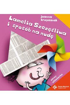 Lamelia szczęśliwa i sposób na nudę