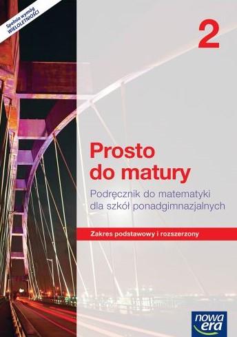 PROSTO DO MATURY 2. PODRĘCZNIK DO MATEMATYKI DLA?