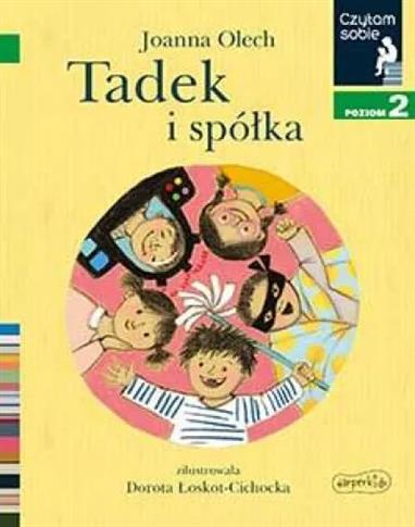 Czytam sobie. Poziom 2. Tadek i spółka