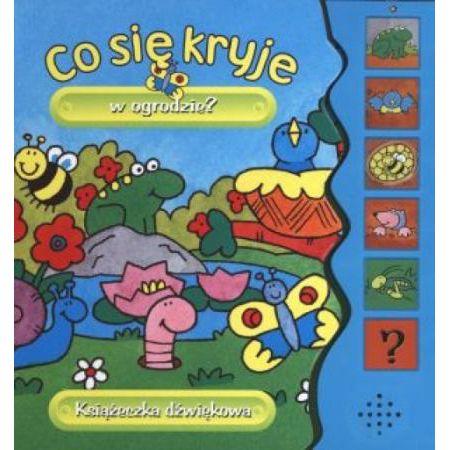 Co się kryje w ogrodzie? Książeczka dźwiękowa