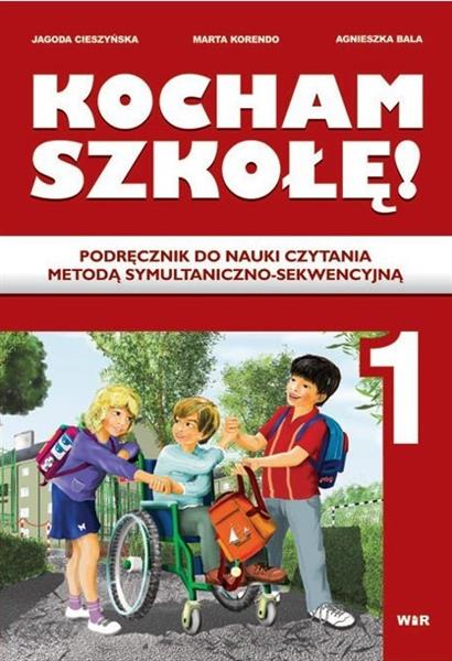 KOCHAM SZKOŁĘ. KLASA 1. PODRĘCZNIK DO NAUKI CZYTAN