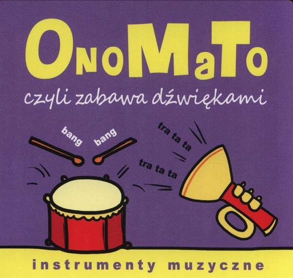 ONOMATO CZYLI ZABAWA DŹWIĘKAMI. INSTUMENTY ?