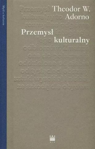Przemysł kulturalny. Wybrane eseje o kulturze maso
