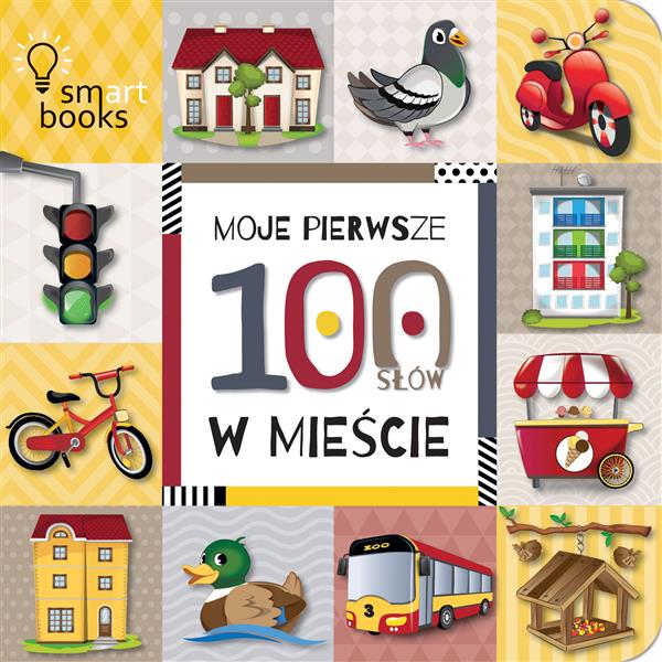 MOJE PIERWSZE 100 SŁÓW. W MIEŚCIE