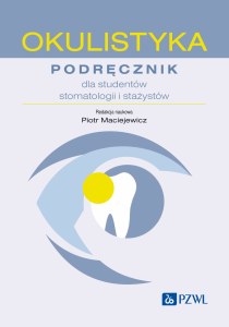 Okulistyka. podręcznik dla studentów stomatologii i stażystów