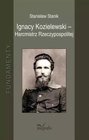 IGNACY KOZIELEWSKI - HARCMISTRZ RZECZYPOSPOLITEJ