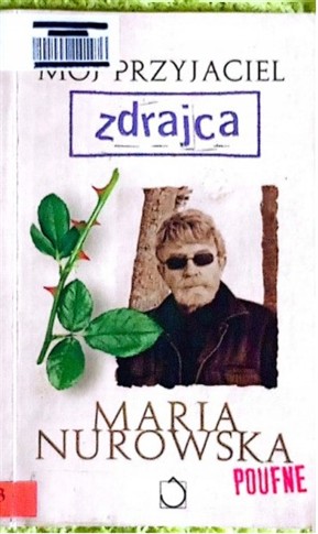 MÓJ PRZYJACIEL ZDRAJCA MARIA NUROWSKA