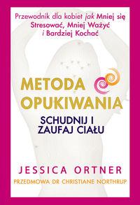 METODA OPUKIWANIA. SCHUDNIJ I ZAUFAJ CIAŁU