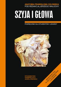 Szyja i głowa. Podręcznik dla studentów i lekarzy. Anatomia prawidłowa człowieka
