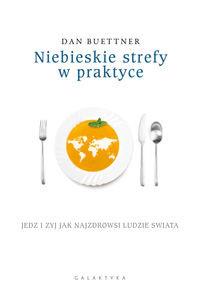 NIEBIESKIE STREFY W PRAKTYCE JEDZ I ŻYJ JAK?