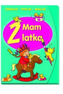Mam 2 latka. Zgaduję, rysuję, maluję