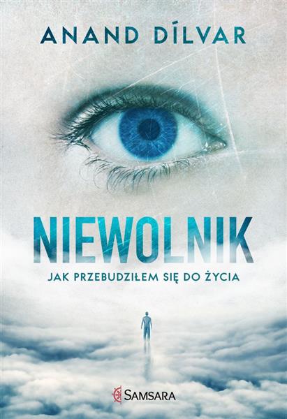 NIEWOLNIK. JAK PRZEBUDZIŁEM SIĘ DO ŻYCIA