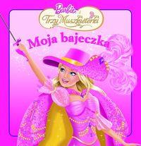 MOJA BAJECZKA - BARBIE I TRZY MUSZKIETERKI