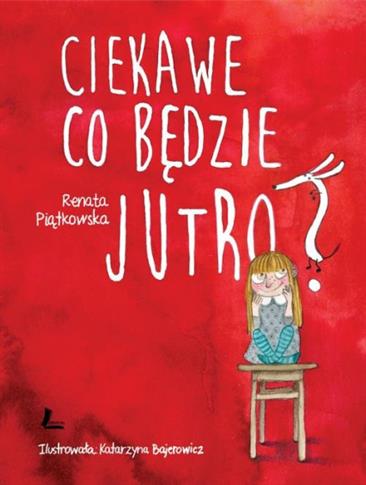 Ciekawe, co będzie jutro
