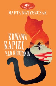 Krwawa kąpiel nad Krutynią. Kryminał z pazurem. Tom 3