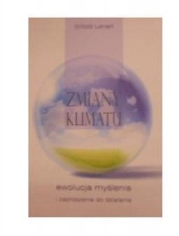 ZMIANY KLIMATU EWOLUCJA MYŚLENIA I ZAPROSZENIE DO