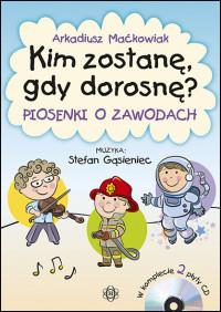 KIM ZOSTANĘ, GDY DOROSNĘ ?