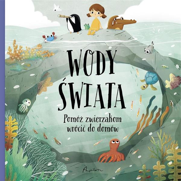 WODY ŚWIATA. POMÓŻ ZWIERZAKOM WRÓCIĆ