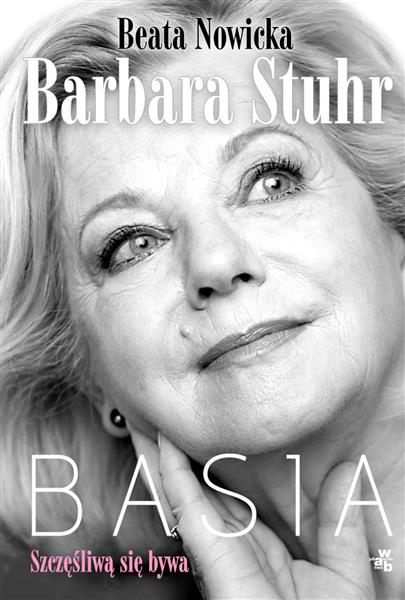 BASIA SZCZĘŚLIWĄ SIĘ BYWA