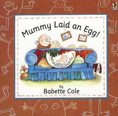 MUMMY LAID AN EGG!