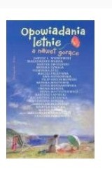 OPOWIADANIA LETNIE, A NAWET GORACE - HARDCOVER