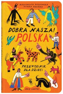 DOBRA NASZA! POLSKA - PRZEWODNIK DLA DZIECI