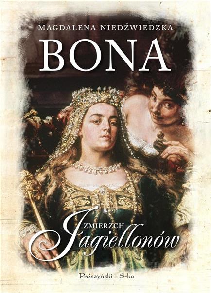 BONA.ZMIERZCH JAGIELLONÓW