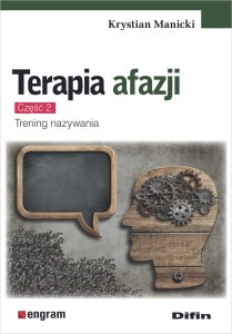 Terapia afazji. Część 2. Trening nazywania