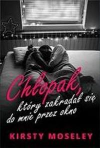 CHŁOPAK KTÓRY ZAKRADAŁ SIĘ DO MNIE