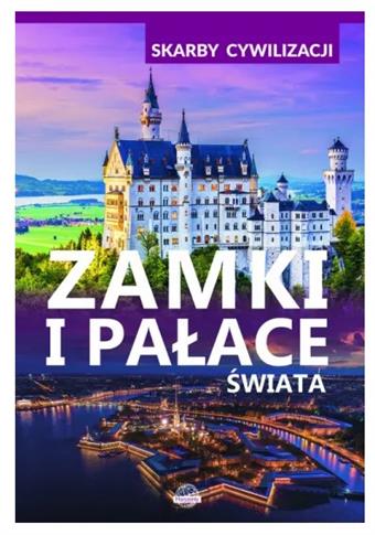 ZAMKI I PAŁACE ŚWIATA SKARBY CYWILIZACJI
