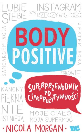 BODY POSITIVE. SUPERPRZEWODNIK PO CIAŁOPOZYTYWNOŚC