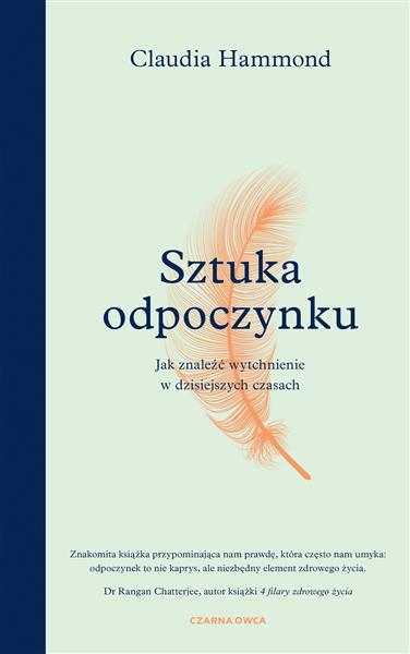 SZTUKA ODPOCZYNKU. JAK ZNALEŹĆ WYTCHNIENIE W DZISI