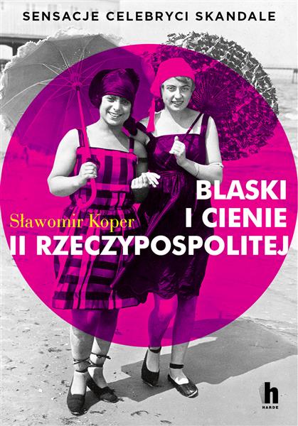 BLASKI I CIENIE II RZECZYPOSPOLITEJ. SENSACJE, CEL