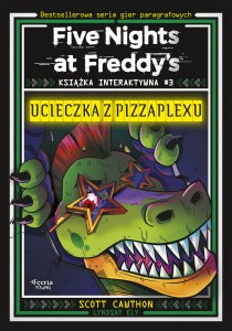 Ucieczka z Pizzaplexu. Five Nights at Freddy's. Książka interaktywna #3