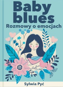 Baby blues. Rozmowy o emocjach