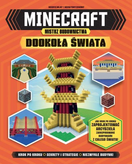 MINECRAFT. MISTRZ BUDOWNICTWA. DOOKOŁA ŚWIATA
