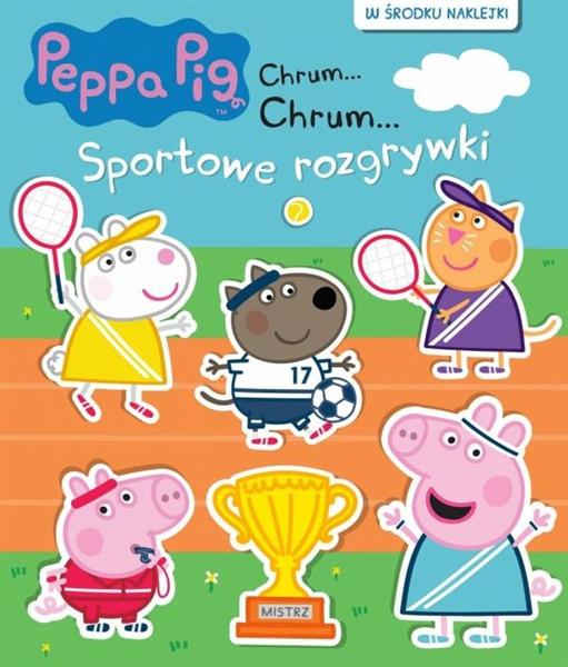 PEPPA PIG. CHRUM... CHRUM... SPORTOWE ROZGRYWKI