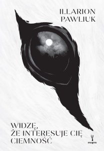 Widzę, że interesuje cię ciemność