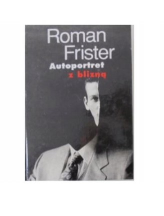 AUTOPORTRET Z BLIZNĄ ROMAN FRISTER