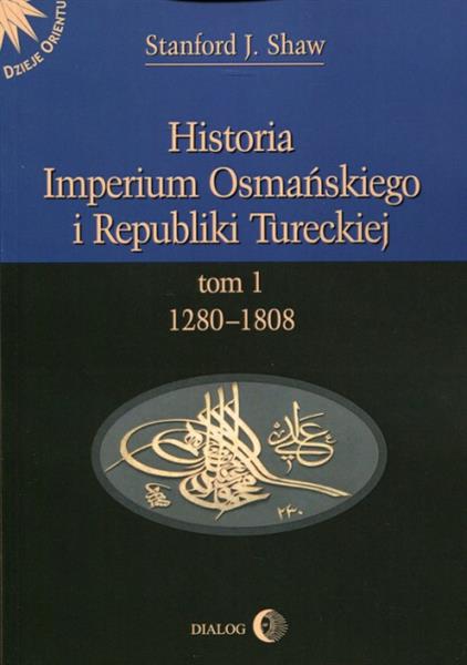 HISTORIA IMPERIUM OSMAŃSKIEGO I REPUBLIKI TURECKIE