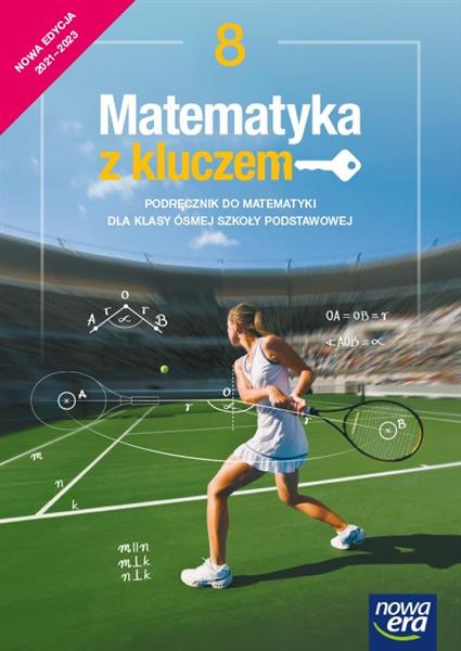 MATEMATYKA Z KLUCZEM. PODRĘCZNIK DLA KLASY 8 SZKOŁ