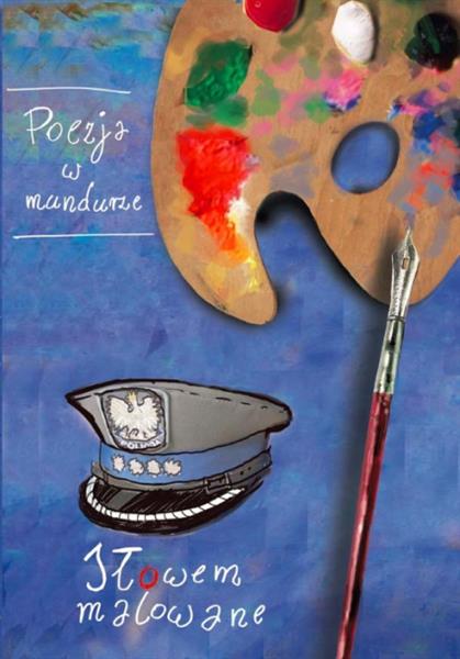 SŁOWEM MALOWANE POEZJA W MUNDURZE