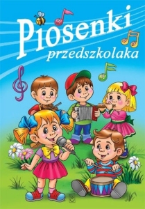PIOSENKI PRZEDSZKOLAKA