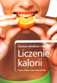 Liczenie kalorii. Dieta która naprawdę działa