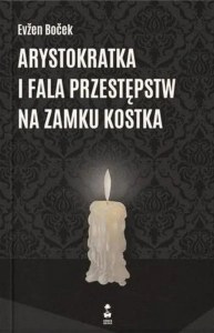 Arystokratka i fala przestępstw na zamku kostka. Tom 4 wyd. 2025